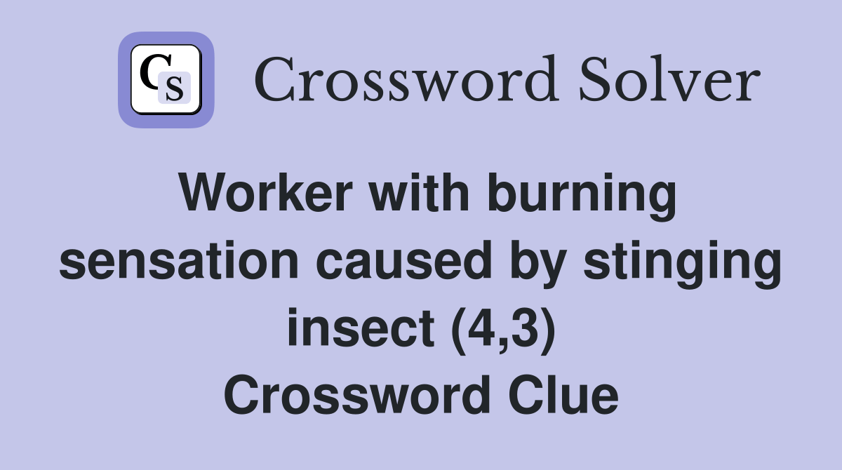 Worker with burning sensation caused by stinging insect (4,3